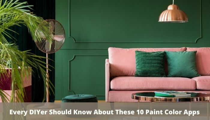 Every DIYer Should Know About These 10 Paint Color Apps
