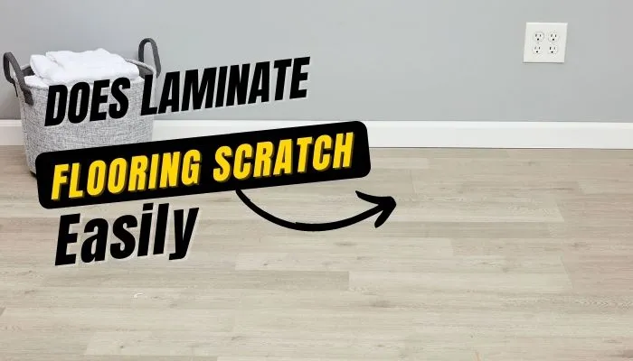 Does Laminate Flooring Scratch Easily