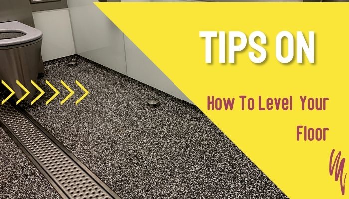 Tips On How To Level Your Floor